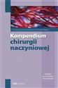 Kompendium chirurgii naczyniowej  - Dariusz Janczak