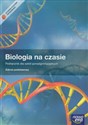 Biologia na czasie Podręcznik / Karty pracy ucznia Zakres podstawowy Szkoła ponadgimnazjalna
