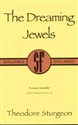 The Dreaming Jewels  - Theodore Sturgeon