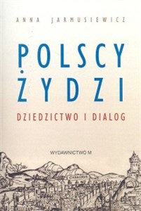 Polscy Żydzi Dziedzictwo i dialog - Księgarnia Niemcy (DE)