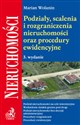 Podziały, scalenia i rozgraniczenia nieruchomości oraz procedury ewidencyjne