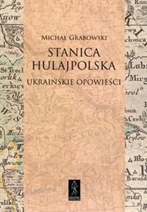 Stanica hulajpolska Ukraińskie opowieści