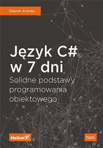 Język C# w 7 dni. Solidne podstawy programowania obiektowego - Księgarnia Niemcy (DE)