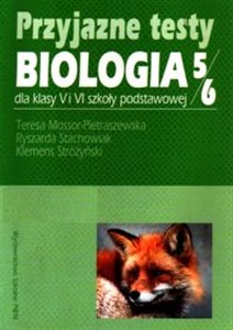 Przyjazne testy Biologia 5-6 Szkoła podstawowa