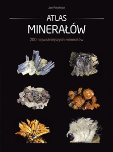 Atlas minerałów 200 najważniejszych minerałów