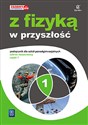 Z fizyką w przyszłość 1 Podręcznik Zakres rozszerzony Szkoła ponadgimnazjalna