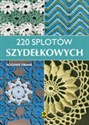 220 splotów szydełkowych - Opracowanie Zbiorowe