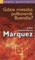 Gdzie Mieszka Pułkownik Buendia? - Roman Warszewski