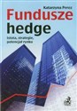 Fundusze hedge Istota, strategie, potencjał rynku. - Katarzyna Perez