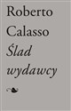 Ślad wydawcy - Roberto Calasso