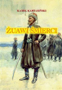 Żuawi Śmierci Komandosi powstania styczniowego