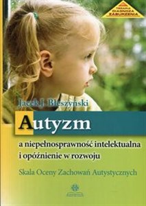 Autyzm a niepełnosprawność intelektualna i opóźnienie w rozwoju Skala Oceny Zachowań Autystycznych - Księgarnia Niemcy (DE)
