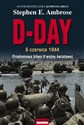 D-Day 6 czerwca 1944 Przełomowa bitwa II wojny światowej