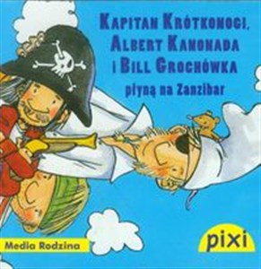 Pixi Kapitan Krótkonogi, Albert Kanonada i Bill Grochówka płyną na Zanzibar