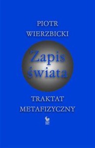Zapis świata Traktat metafizyczny - Księgarnia UK