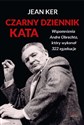 Czarny dziennik kata Wspomnienia Andre Obrechta, który wykonał 322 egzekucje. - Jean Ker