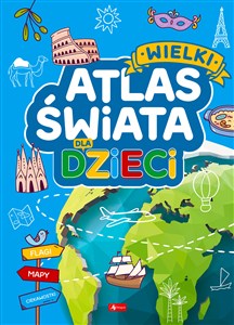 Wielki atlas świata dla dzieci - Księgarnia UK