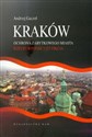 Kraków Ochrona zabytkowego miasta Rzeczywistość czy fikcja - Andrzej Gaczoł