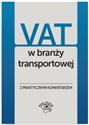 VAT w branży transportowej i spedycyjnej Wyjaśnienia praktyczne - Mariusz Olech, Tomasz Krywan, Rafał Kuciński