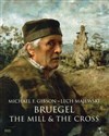 Bruegel The Mill & the Cross - Lech Majewski, Michael Francis Gibson