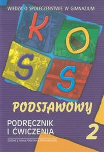 KOSS podstawowy Wiedza o społeczeństwie Podręcznik i ćwiczenia Część 2 gimnazjum