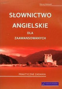 Słownictwo angielskie dla zaawansowanych Praktyczne zadania