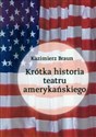 Krótka historia teatru amerykańskiego