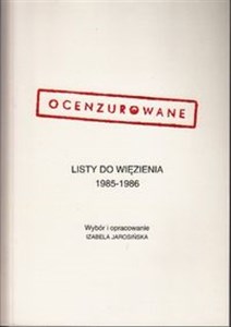 Ocenzurowane Listy do więzienia 1985-1986