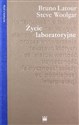 Życie laboratoryjne Konstruowanie faktów naukowych