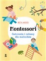 Montessori Ćwiczenia i zabawy dla maluchów - Beth Wood