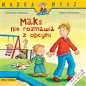 Maks nie rozmawia z obcymi