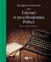 Literaci w przedwojennej Polsce Pasje Nałogi Romanse - Remigiusz Piotrowski