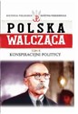 Polska walcząca Tom 9 Konspiracyjni politycy - Maciej Krawczyk