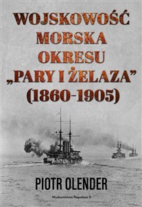 Wojskowość morska okresu "pary i żelaza" 1860-1905 - Księgarnia Niemcy (DE)