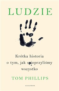 Ludzie Krótka historia o tym, jak spieprzyliśmy wszystko - Księgarnia Niemcy (DE)