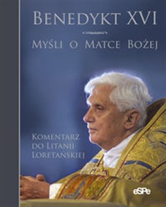 Myśli o Matce Bożej Komentarz do Litanii Loretańskiej - Księgarnia Niemcy (DE)