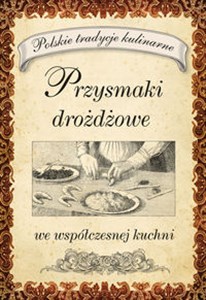 Przysmaki drożdżowe we współczesnej kuchni 