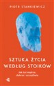 Sztuka życia według stoików Jak żyć mądrze, dobrze i szczęśliwie - Piotr Stankiewicz