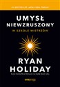 Umysł niewzruszony. W szkole mistrzów - Ryan Holiday