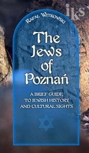 Żydzi w Poznaniu Jews of Poznań Krótki przewodnik po historii i zabytkach wersja angielska - Księgarnia Niemcy (DE)