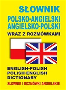 Słownik polsko-angielski • angielsko-polski wraz z rozmówkami. Słownik i rozmówki angielskie English-Polish • Polish-English Dictionary - Księgarnia UK