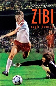 Zibi Biografia Zbigniewa Bońka - Księgarnia UK