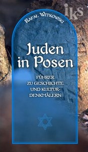 Żydzi w Poznaniu Juden in Posen Krótki przewodnik po historii i zabytkach wersja niemiecka - Księgarnia Niemcy (DE)