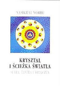 Kryształ i ścieżka światła Sutra, tantra i dzogczen