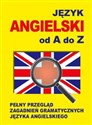 Język angielski od A do Z Pełny przegląd zagadnień gramatycznych języka angielskiego - Jacek Gordon