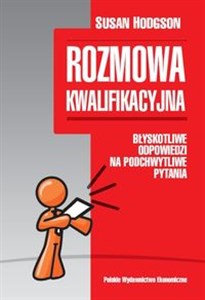 Rozmowa kwalifikacyjna Błyskotliwe odpowiedzi na podchwytliwe pytania