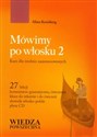 Mówimy po włosku 2 Kurs dla średnio zaawansowanych z płytą CD