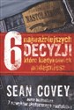 6 najważniejszych decyzji które kiedykolwiek podejmiesz - Sean Covey