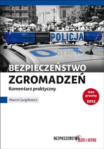 Bezpieczeństwo zgromadzeń publicznych Komentarz praktyczny