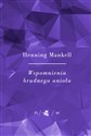 Wspomnienia brudnego anioła - Mankell Henning